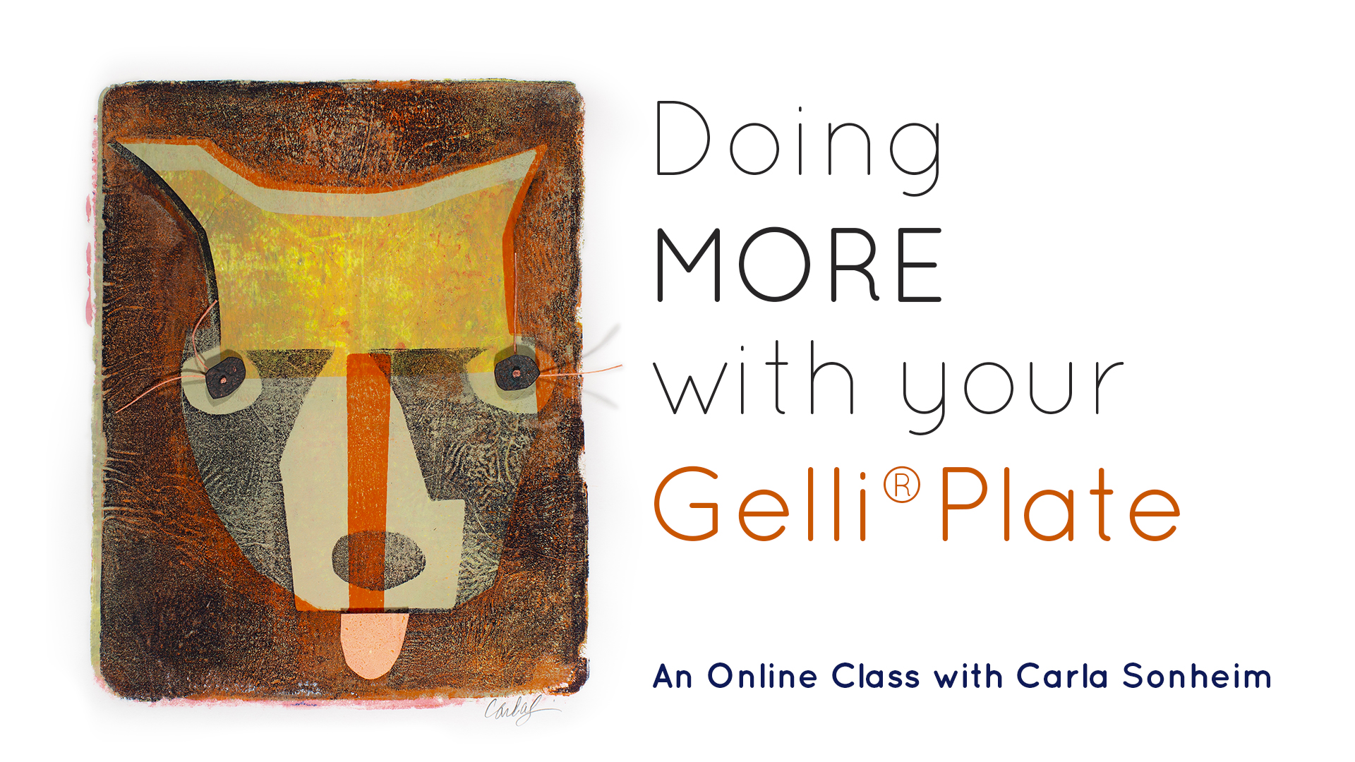 Doing More with your Gelli Plate - Carla Sonheim Presents